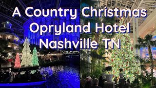 A Country Christmas at Opryland Hotel in Nashville [upl. by Dannel]