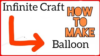 how to make balloon in infinite craft [upl. by Anec]