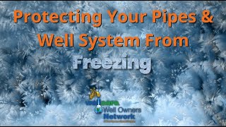 Protecting Your Pipes amp Well System From Freezing Shorter Version [upl. by Anile]