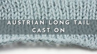 How to Knit the Austrian Long Tail Cast On  Knitting Stitch Pattern  English Style [upl. by Ignatia]