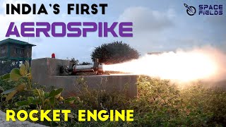 Indias First AeroSpike Rocket Engine  HotFiring  SpaceFields [upl. by Carmelita582]