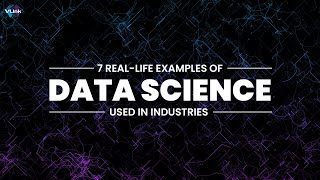 7 RealLife Examples of Data Science used in Industries  VLinkInc [upl. by Eeslek]