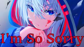 Nightcore Im So Sorry [upl. by Egoreg]