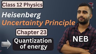 Heisenberg Uncertainty Principle in Nepali  Class 12 Physics Chapter 23  Quantization of Energy [upl. by Elac]