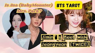 BTS TAROTJimins Beef with JeongYeon TWICE and is AsaBabyMonster his Future Spouse [upl. by Uehttam200]