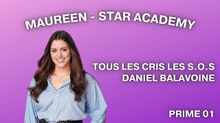 Maureen Star Academy 2024  Tous les cris les SOS Prime 01 [upl. by Aifoz]