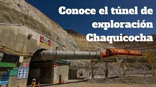 Conoce el túnel de exploración Chaquicocha  Yanacocha [upl. by Aehsila929]