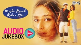 Mujhe Kucch Kehna Hai Jukebox  Full Album Songs  Kareena Tushar Kapoor Anu Malik [upl. by Leibrag]