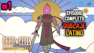 Dead Cells  Immortalis  Episodio 1 Completo DOBLAJE ESPAÑOL LATINO [upl. by Noscire]