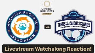 Anguilla Vs Turks amp Caicos Islands CONCACAF World Cup Qualifying Round 1 Live Watchalong Reaction [upl. by Ogirdor]