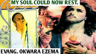 EVANG OKWARA EZEMA  MY SOUL COULD NOW REST [upl. by Orose42]