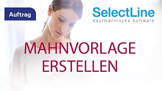 SelectLineAuftrag Mahnvorlage erstellen [upl. by Navetse]