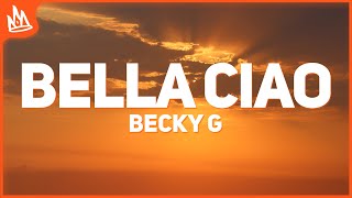 Becky G  Bella Ciao Letra [upl. by Nosde548]