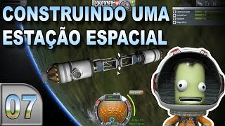 Construindo uma estação espacial  Kerbal Space Program  E07  Pesterenan [upl. by Neelasor]