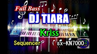 Dj Tiara Full Bass  Kriss Karaoke  sxKN7000 [upl. by Ranie]