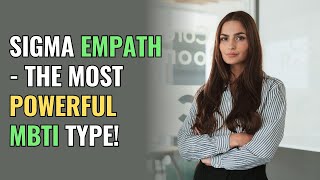 Sigma Empath  The Most Powerful MBTI Type  Sigma  Healing  Empaths Refuge [upl. by Nrubloc458]