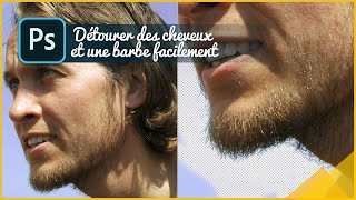 Photoshop tutoriel  détourer des cheveux et une barbe facilement [upl. by Jeanna]