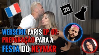 MAZZAFERA EM PARIS  EP07 PREPARAÇÃO PARA A FESTA DO NEYMAR  MatheusMazzafera [upl. by Arette]