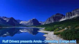 Ruff Driverz Presents Arrola Dreaming Lange Mix [upl. by Ahsieka]