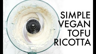 VEGAN TOFU RICOTTA  This Savory Vegan [upl. by Picco]