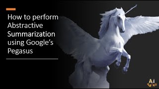 How to perform Abstractive Summarization using Google’s Pegasus [upl. by Coriss903]