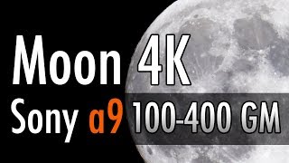 Sony a9 and 100400 GM Moon in 4K [upl. by Meda]