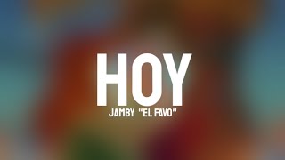 Hoy  Jamby quotEl Favoquot [upl. by Eixor801]