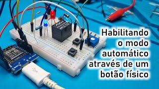 Video 26  TASMOTA  Botão físico para controle do modo automático e LED indicador [upl. by Oeram744]