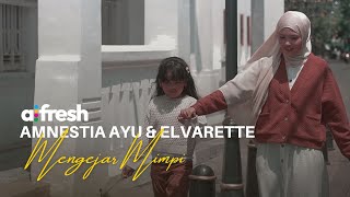 Amnestia Ayu amp Elvarette  Mengejar Mimpi ALFRESH [upl. by Volotta]