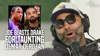 Joe Budden BLASTS Drake For Taunting Demar DeRozan [upl. by Vahe785]