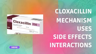 Cloxacillin 500mg Tablet Mechanism Pharmacokinetics Uses Side Effects Dose Interactions ep 11 [upl. by Ahsaf]