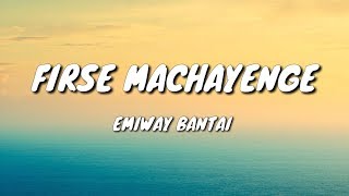 EMIWAY  FIRSE MACHAYENGE LYRICS [upl. by Anaitak]