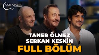 Taner Ölmez amp Serkan Keskin 𝐂̧𝗼𝐤 𝐀𝐤𝐮𝐬𝐭𝐢𝐤 🎵 Full Bölüm çokakustik tanerölmez serkankeskin [upl. by Delle]