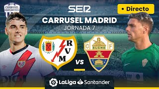 ⚽️ EN DIRECTO  RAYO VALLECANO  ELCHE CF LaLiga Jornada 7 [upl. by Enowtna]