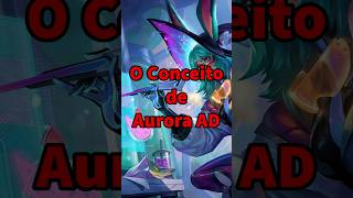 O conceito de Aurora Ad leagueoflegends wildrift shorts [upl. by Simmonds]