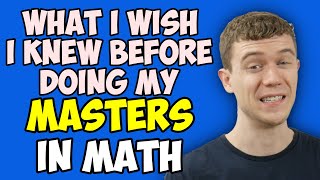 What I Wish I Knew Before Doing My Masters In Math [upl. by Acissey]