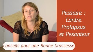 Pessaire Contre les Prolapsus et Pesanteur pendant la Grossesse  Conseil Pour la Femme Enceinte [upl. by Dnarb]