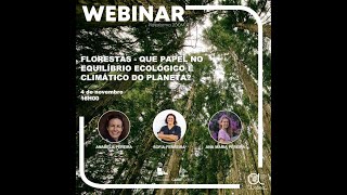 Webinar quotFlorestas que papel no equilíbrio ecológico e climático do planetaquot [upl. by Eibocaj682]