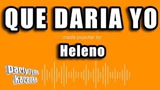 Heleno  Que Daria Yo Versión Karaoke [upl. by Ntisuj]