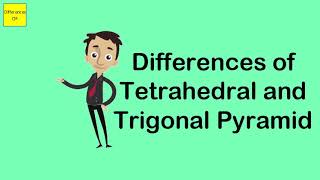 Differences of Tetrahedral and Trigonal Pyramid [upl. by Akirehs]