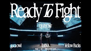 DJ RYOW  Ready To Fight feat guca owl LANA amp ¥ellow Bucks Official Music Video [upl. by Eelime]