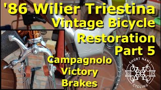 Wilier Triestina Ramato Restoration Part 5 Campagnolo Victory Brakes [upl. by Nathanil]