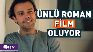 Ünlü Edebiyat Romanı Film Oluyor Oyuncu Kadrosunda Kimler Var  NTV [upl. by Ntisuj]