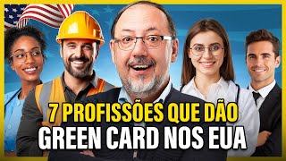 7 PROFISSÃ•ES QUE MAIS APROVAM GREEN CARD NOS ESTADOS UNIDOS [upl. by Serene]