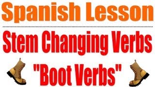 Stem Changing Verbs  Boot Verbs Spanish Espanol [upl. by Elaen]