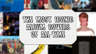 The Most Iconic Album Covers of AllTime [upl. by Ettenauq]