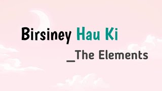 Birsaney Hau Ki  Lyrics Video  theelements TheElementsNepal ChannelArbitrary [upl. by Mercer787]