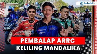 Riders Parade ARRC 2024 Momen Pamer Pesona Mandalika pada Dunia [upl. by Chevalier152]