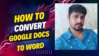 How to convert Google Doc to word without loss of formatting  Google Docs to Word [upl. by Kronick540]