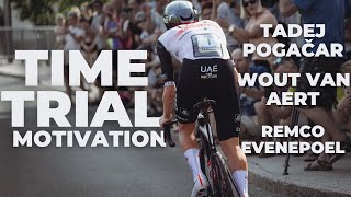 TIME TRIAL CYCLING MOTIVATION  Tadej Pogačar amp Wout Van Aert amp Remco Evenepoel [upl. by Noit]